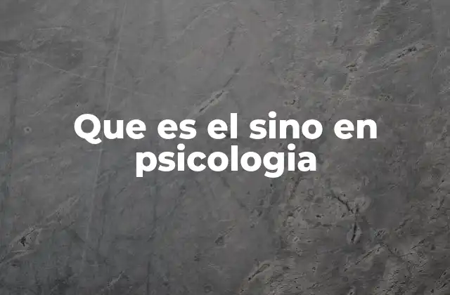 Que es el sino en Psicologia