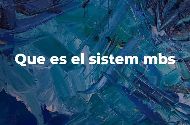 Que es el Sistem Mbs