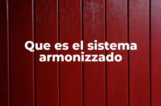 Que es el Sistema Armonizzado 2 El papel del sistema armonizado en el comercio internacional