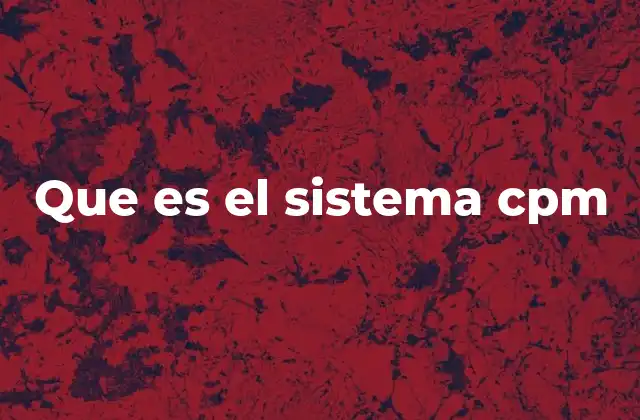 Que es el Sistema Cpm
