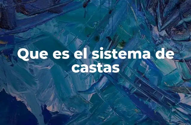 Que es el Sistema de Castas