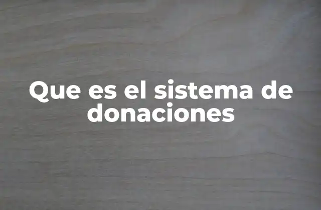 Que es el Sistema de Donaciones