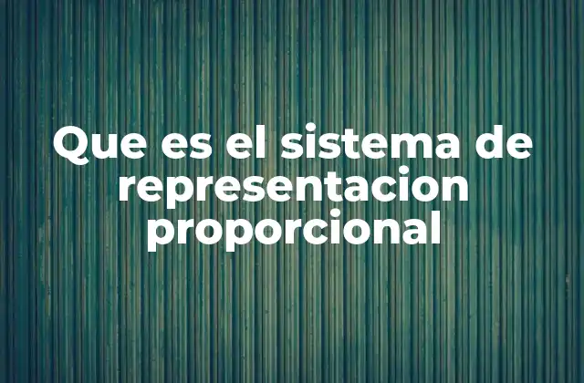 Que es el Sistema de Representacion Proporcional