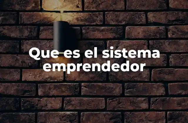 Que es el Sistema Emprendedor
