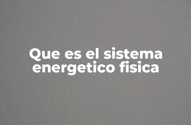 El papel de los sistemas energéticos en la mecánica clásica