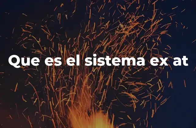 Que es el Sistema Ex At
