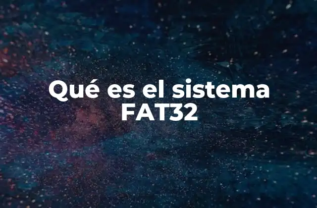 Qué es el Sistema Fat32