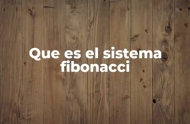 Aplicaciones del sistema Fibonacci en finanzas