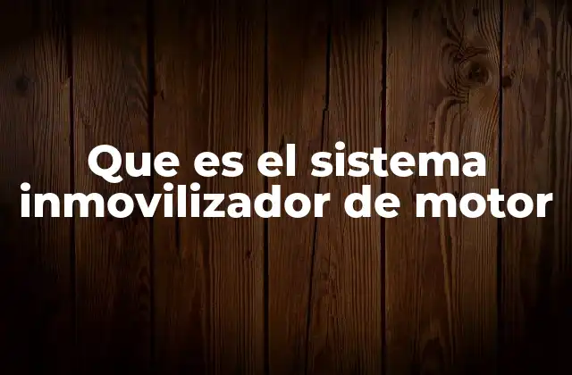 Que es el Sistema Inmovilizador de Motor 2 La importancia del sistema de seguridad en los vehículos modernos