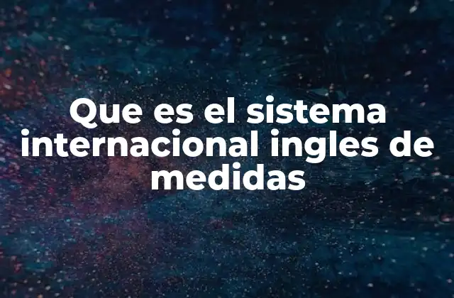 Origen histórico del sistema inglés de medidas