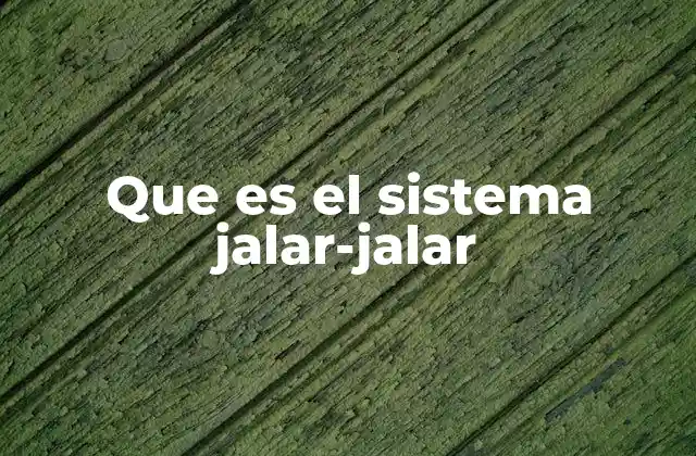 Que es el Sistema Jalar-jalar 2 El trabajo informal en la economía de los servicios