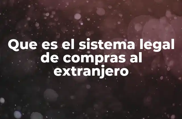 Importancia de la regulación en las compras internacionales