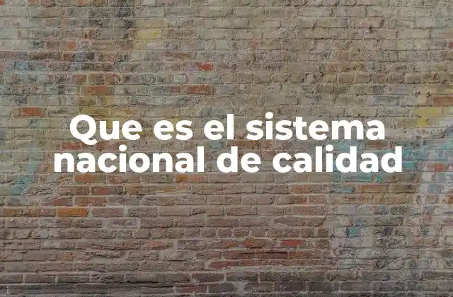 Que es el Sistema Nacional de Calidad