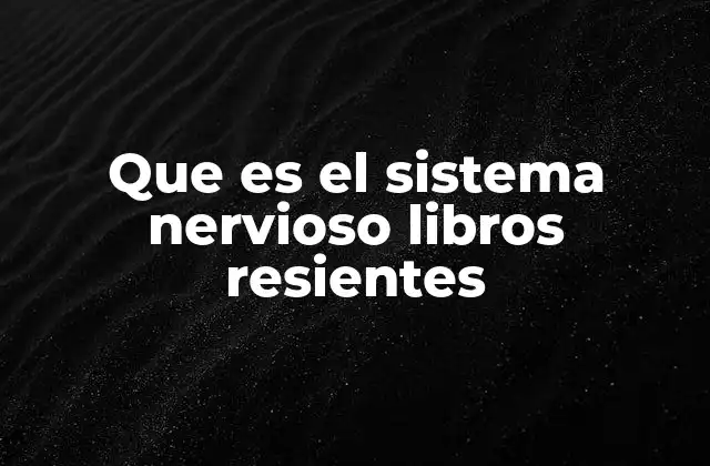 Que es el Sistema Nervioso Libros Resientes