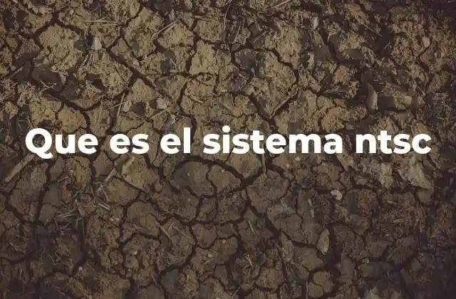 Que es el Sistema Ntsc