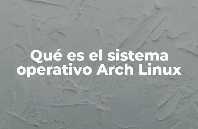 Qué es el Sistema Operativo Arch Linux 2 Una visión general del ecosistema de Arch Linux
