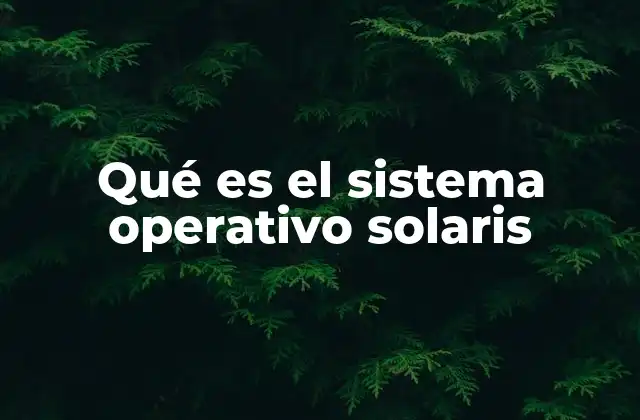Qué es el Sistema Operativo Solaris