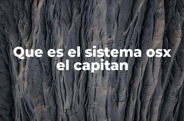 Que es el Sistema Osx el Capitan