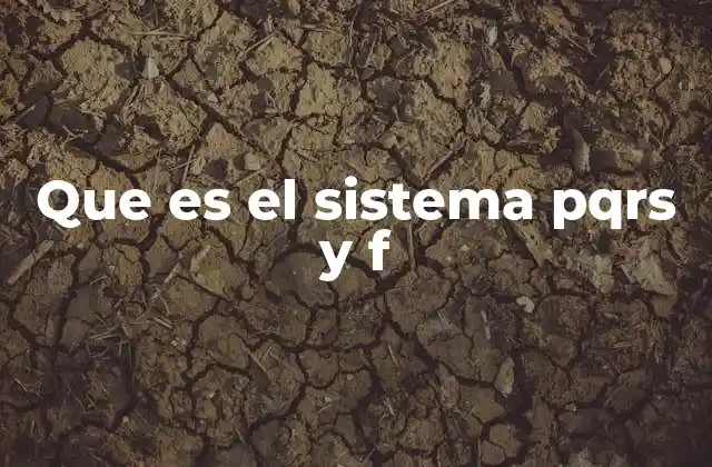 El papel del PQRS y F en la gestión pública