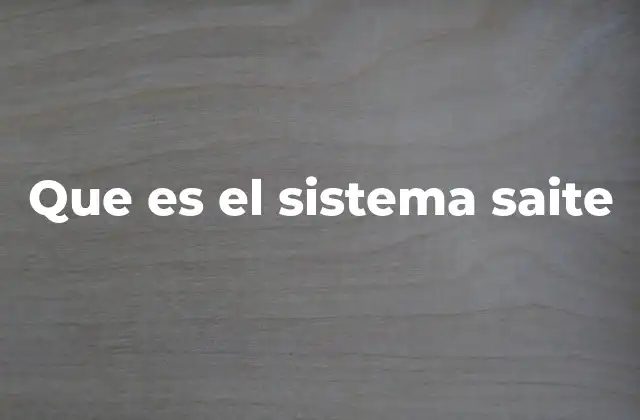 Que es el Sistema Saite