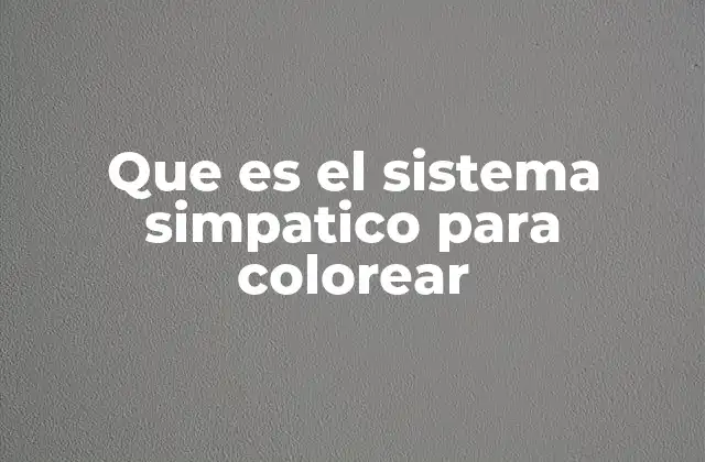 Que es el Sistema Simpatico para Colorear 2 El sistema nervioso y su representación gráfica