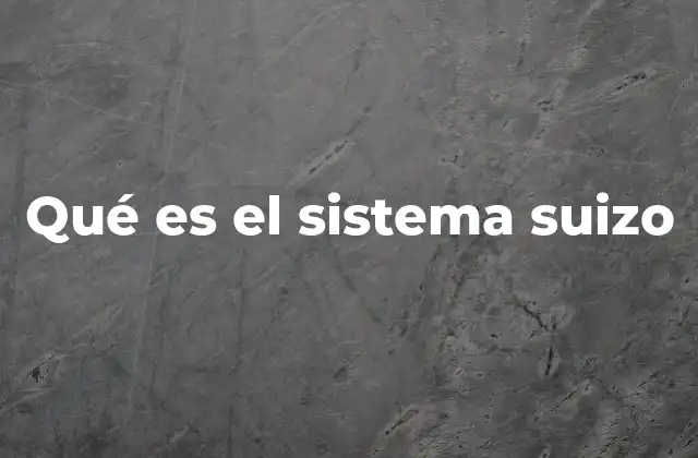 Qué es el Sistema Suizo