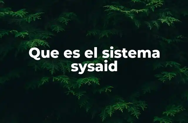 Que es el Sistema Sysaid