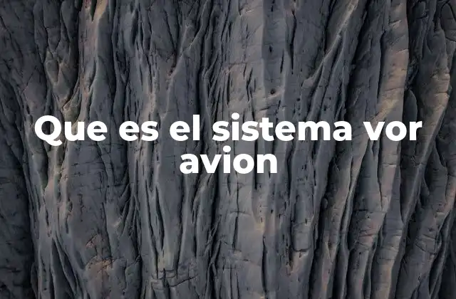 Que es el Sistema Vor Avion