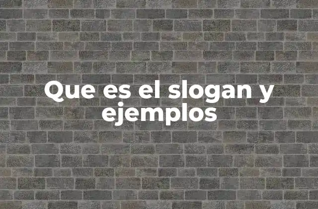 Que es el Slogan y Ejemplos