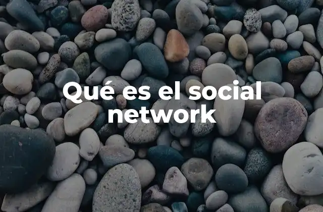 Qué es el Social Network