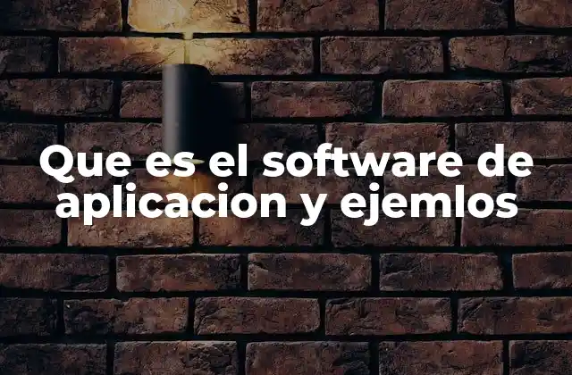El papel del software de aplicación en la vida moderna