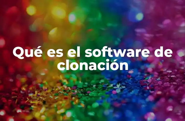 Qué es el Software de Clonación