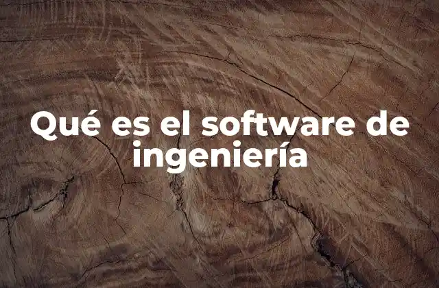 Qué es el Software de Ingeniería