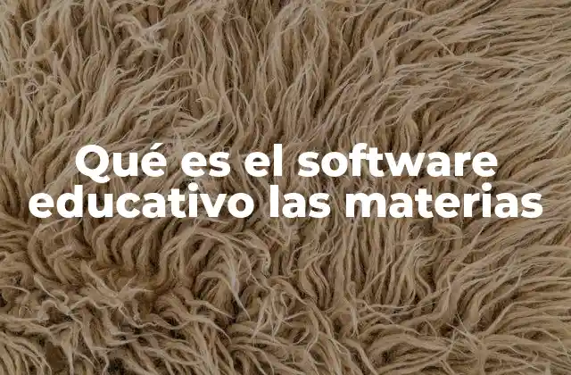 Qué es el Software Educativo las Materias