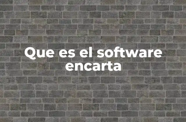 Que es el Software Encarta