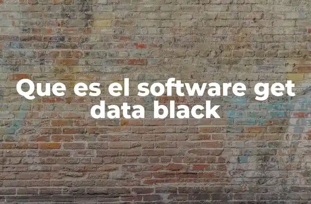Que es el Software Get Data Black