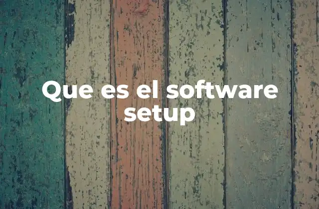 Que es el Software Setup