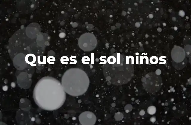 Que es el Sol Niños