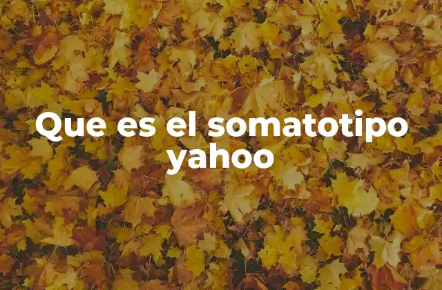 Que es el Somatotipo Yahoo