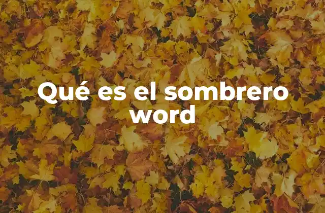 Qué es el Sombrero Word
