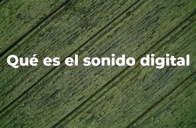 Qué es el Sonido Digital