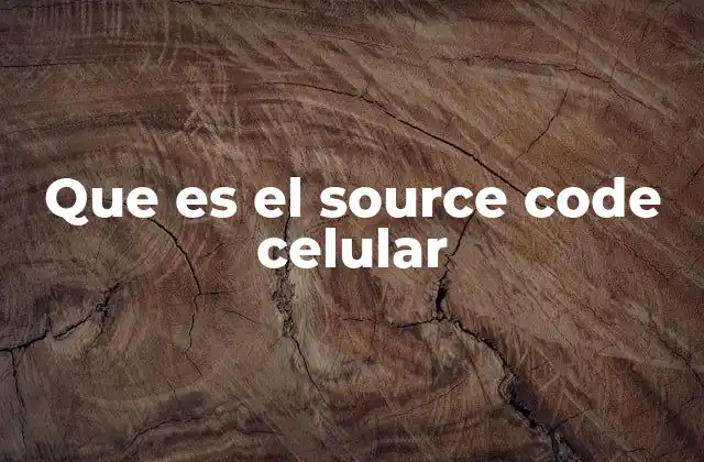 Que es el Source Code Celular