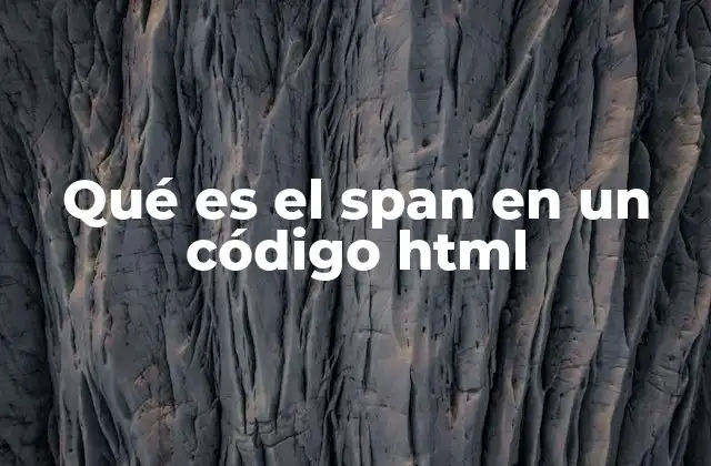 Qué es el Span en un Código Html