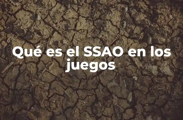 Qué es el Ssao en los Juegos