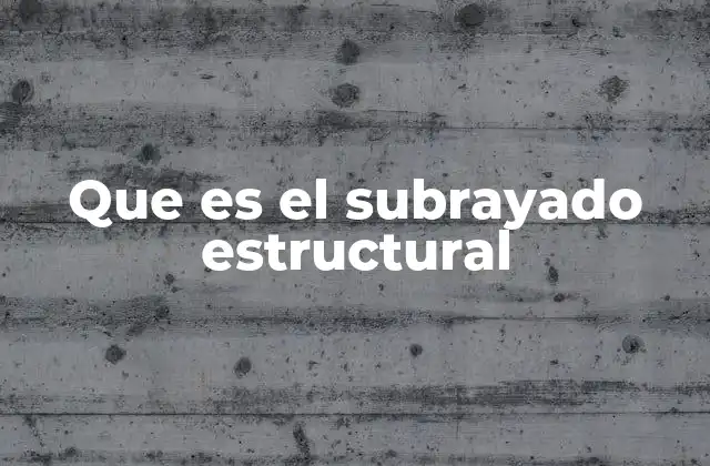 Que es el Subrayado Estructural