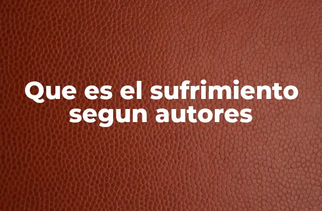 Que es el Sufrimiento Segun Autores