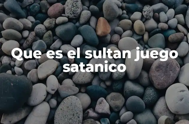 Que es el Sultan Juego Satanico