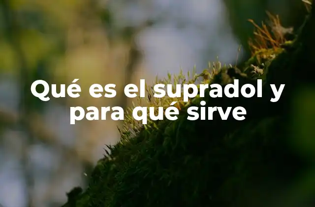 Qué es el Supradol y para Qué Sirve
