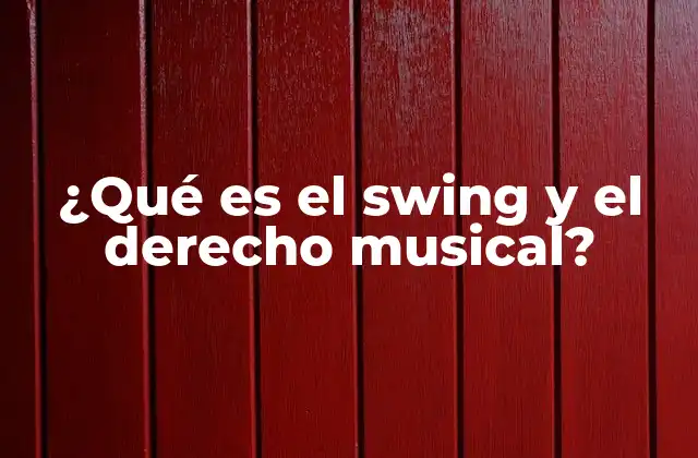 ¿qué es el Swing y el Derecho Musical?