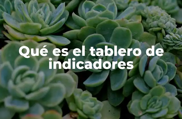 Qué es el Tablero de Indicadores